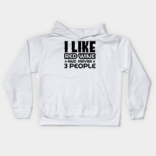 I like red wine and maybe 3 people Kids Hoodie